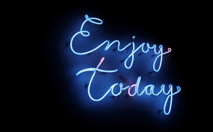 Enjoy today signage