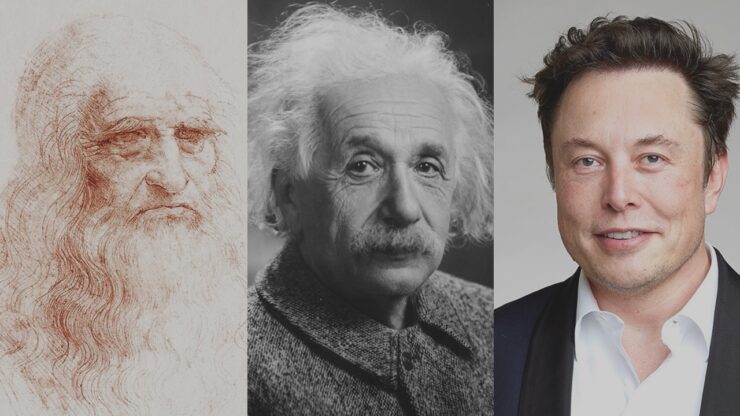 Leonardo Da Vinci, Einstein, Elon Musk